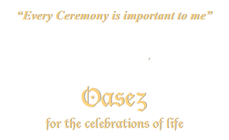 “Every Ceremony is important to me”

Contact Karinda
0412 161 447

Oasez
for the celebrations of life